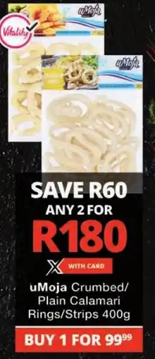 Checkers uMoja Crumbed/Plain Calamari Rings/Strips offer
