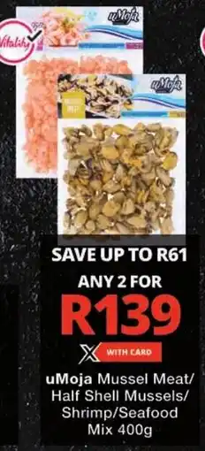 Checkers uMoja Mussel Meat/ Half Shell Mussels/ Shrimp/Seafood Mix offer