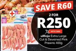 Checkers uMoja Extra Large Cut & Deveined Pink Prawns offer