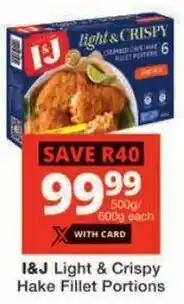 Checkers I&J Light & Crispy Hake Fillet Portions offer