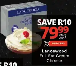 Checkers Lancewood Full Fat Cream Cheese offer