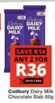 Checkers Cadbury Dairy Milk Chocolate Slab offer