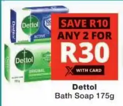 Checkers Dettol Bath Soap offer