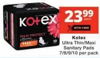 Checkers Kotex Ultra Thin/Maxi Sanitary Pads offer