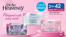 Clicks Oh So Heavenly Beauty Soap Bars offer