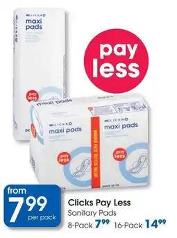 Clicks Clicks Pay Less Sanitary Pads offer