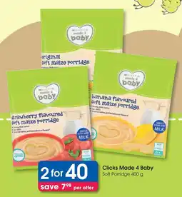 Clicks Clicks Made 4 Baby Soft Porridge offer
