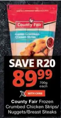 Checkers County Fair Frozen Crumbed Chicken Strips/Nuggets/Breast Steaks offer