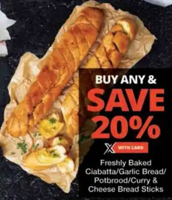 Checkers Freshly Baked Ciabatta/Garlic Bread/Potbrood/Curry & Cheese Bread Sticks offer