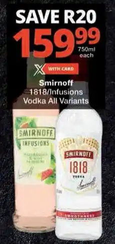 Checkers Smirnoff 1818/Infusions Vodka All Variants offer