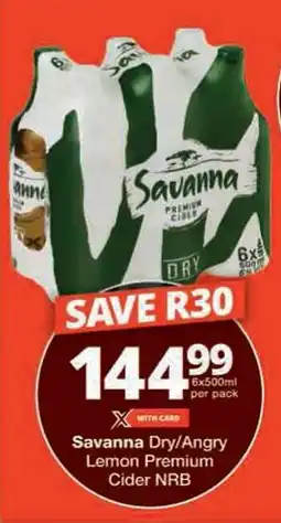 Checkers Savanna Dry/ Angry Lemon Premium Cider NRB offer