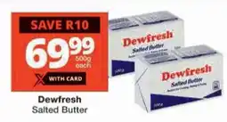 Checkers Dewfresh Salted Butter offer