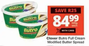 Checkers Clover Butro Full Cream Modified Butter Spread offer