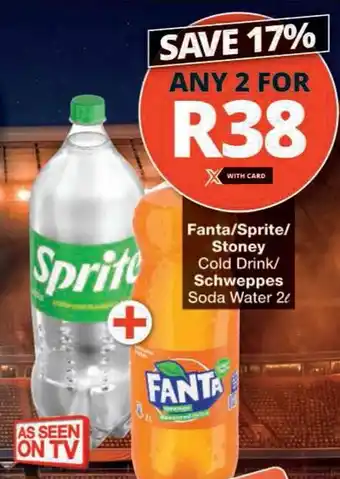 Checkers Fanta/Sprite/Stoney Cold Drink/Schweppes Soda Water 2ℓ offer
