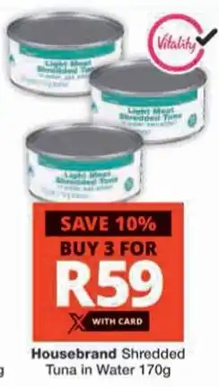 Checkers Housebrand Shredded Tuna in Water offer