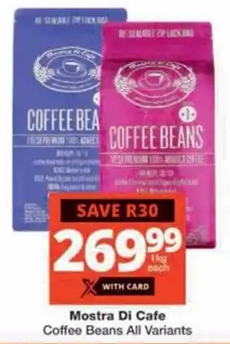 Checkers Mostra Di Cafe Coffee Beans All Variants offer