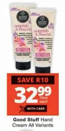 Checkers Good Stuff Hand Cream All Variants offer