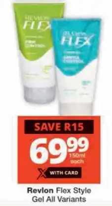 Checkers Revlon Flex Style Gel All Variants offer
