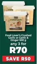 Food Lover's Market Crushed garlic or garlic & ginger offer