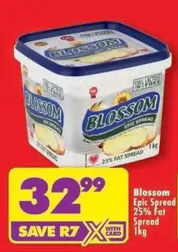 Shoprite BLOSSOM EPIC SPREAD 25% FAT SPREAD 1kg offer