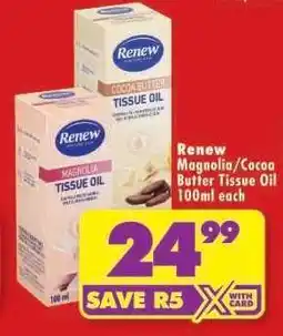 Shoprite Renew Magnolia/Cocoa Butter Tissue Oil 100ml each offer