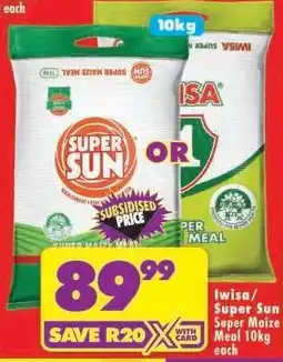 Shoprite IWISA/SUPER SUN SUPER MAIZE MEAL 10kg offer