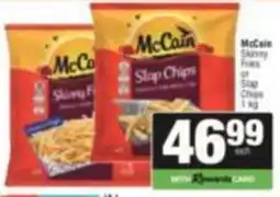 SuperSpar McCain Skinny Fries or Stap Chips offer