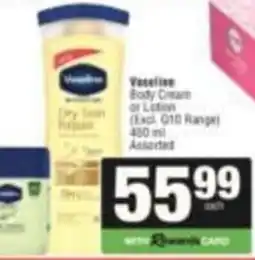 SuperSpar Vaseline Dry Skin Relief Body Cream or Lotion Assorted offer