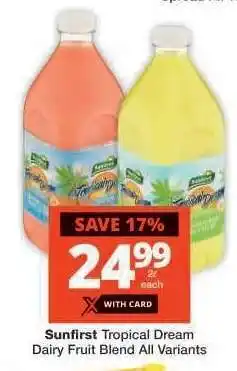 Checkers Sunfirst Tropical Dream Dairy Fruit Blend All Variants offer