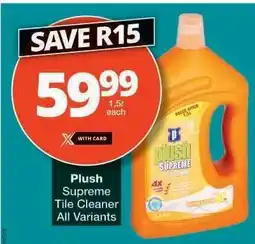 Checkers Plush Supreme Tile Cleaner All Variants offer