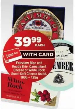 OK Foods Fairview Ripe and Ready Brie, Camembert Cheese or White Rock Semi-Soft Cheese Assorted offer