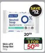 Dis-Chem Skin eFX Soap Bar-For 3 x 150g offer