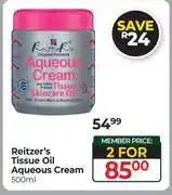 Dis-Chem Reitzer's Tissue Oil Aqueous Cream-For 2 x 500ml offer