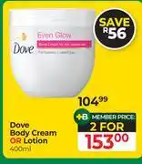 Dis-Chem Dove Body Cream Or Lotion-For 2 x 400ml offer