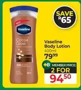 Dis-Chem Vaseline Body Lotion-For 2 x 400ml offer