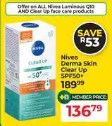 Dis-Chem Nivea Derma Skin Clear Up SPF50+ offer