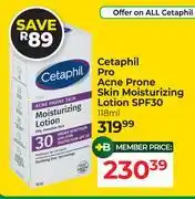 Dis-Chem Cetaphil Pro Acne Prone Skin Moisturizing Lotion SPF30-118ml offer