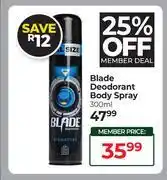 Dis-Chem Blade Deodorant Body Spray-300ml offer