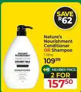 Dis-Chem Nature's Nourishment Conditioner Or Shampoo-For 2 x 1L offer