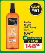 Dis-Chem Perfect Touch Hair Spray-For 2 x 350ml offer