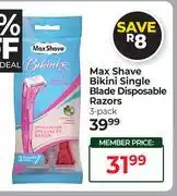 Dis-Chem Max Shave Bikini Single Blade Disposable Razors 3 Pack offer