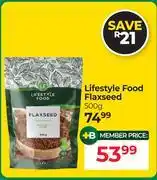 Dis-Chem Lifestyle Food Flaxseed-500g offer