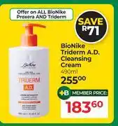 Dis-Chem BioNike Triderm A.D. Cleansing Cream-490ml offer