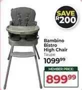 Dis-Chem Bambino Bistro High Chair (Taupe) offer