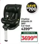 Dis-Chem Chelino Atlantis III 360° Car Seat offer