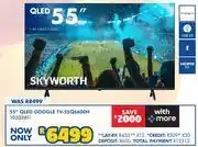 Russells Skyworth 55 QLED GOOGLE TV-55Q6600H 10303611 offer