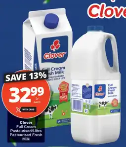 Checkers Clover Full Cream Pasteurised/Ultra Pasteurised Fresh Milk offer