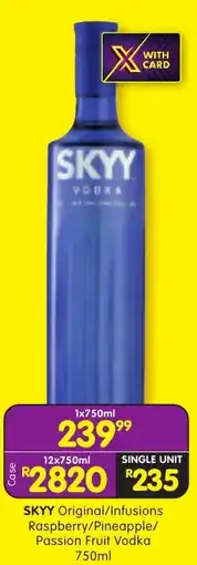 Shoprite Liquor Skyy Original/ Infusions Raspberry/ Pineapple/ Passion Fruit Vodka offer