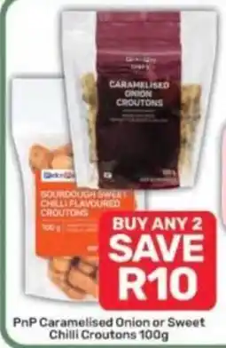 Pick n Pay PnP Caramelised Onion or Sweet Chilli Croutons offer