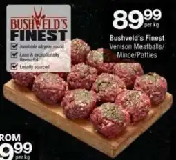 Checkers Bushveld's Finest Venison Meatballs/Mince/Patties offer